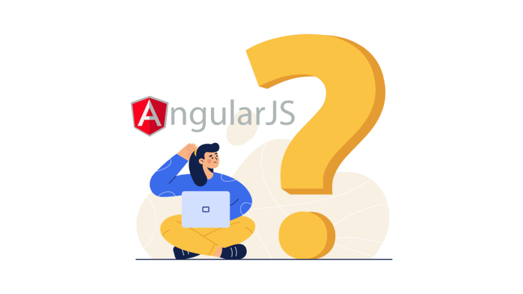  What is AngularJS 