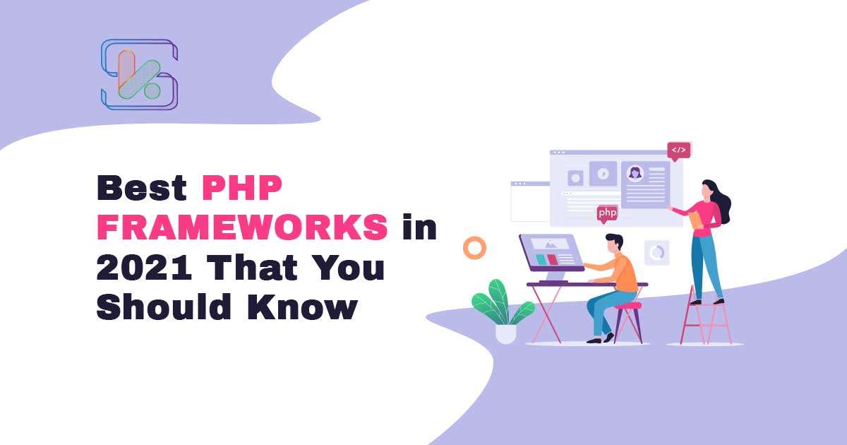 Best PHP Frameworks in 2021 That You Should Know