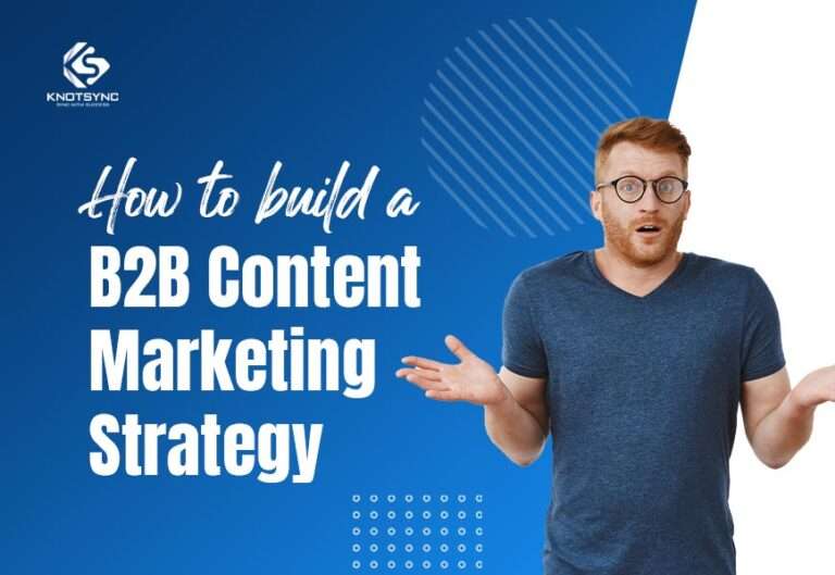 How to Build a B2B Content Marketing Strategy?